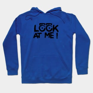 LOOK AT ME ! Hoodie